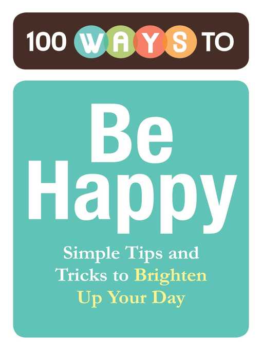Title details for 100 Ways to Be Happy by Adams Media - Wait list